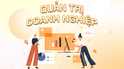 3 XU HƯỚNG QUẢN TRỊ DOANH NGHIỆP HIỆN ĐẠI