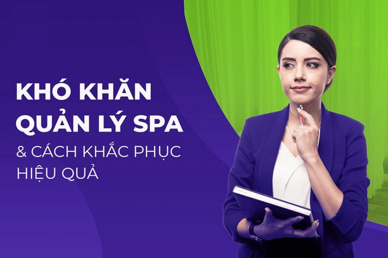 KHÓ KHĂN TRONG QUẢN LÝ SPA NHIỀU CHI NHÁNH