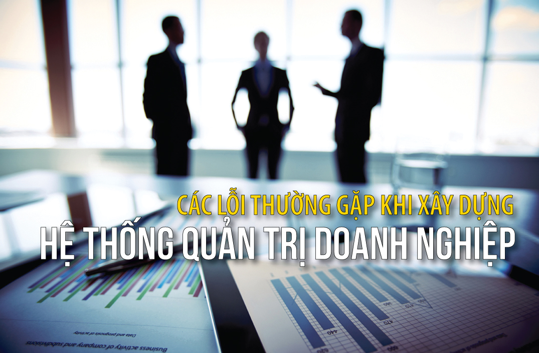 HỆ THỐNG QUẢN LÝ DOANH NGHIỆP: NHỮNG KHÓ KHĂN THƯỜNG GẶP