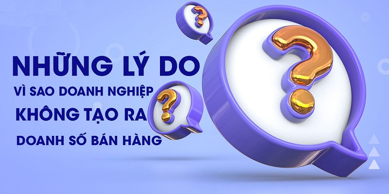 Lý do nhân viên bán hàng không đạt doanh số bán hàng