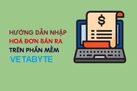 Hướng dẫn nhập hóa đơn bán ra trên phần mềm kế toán Vetabyte