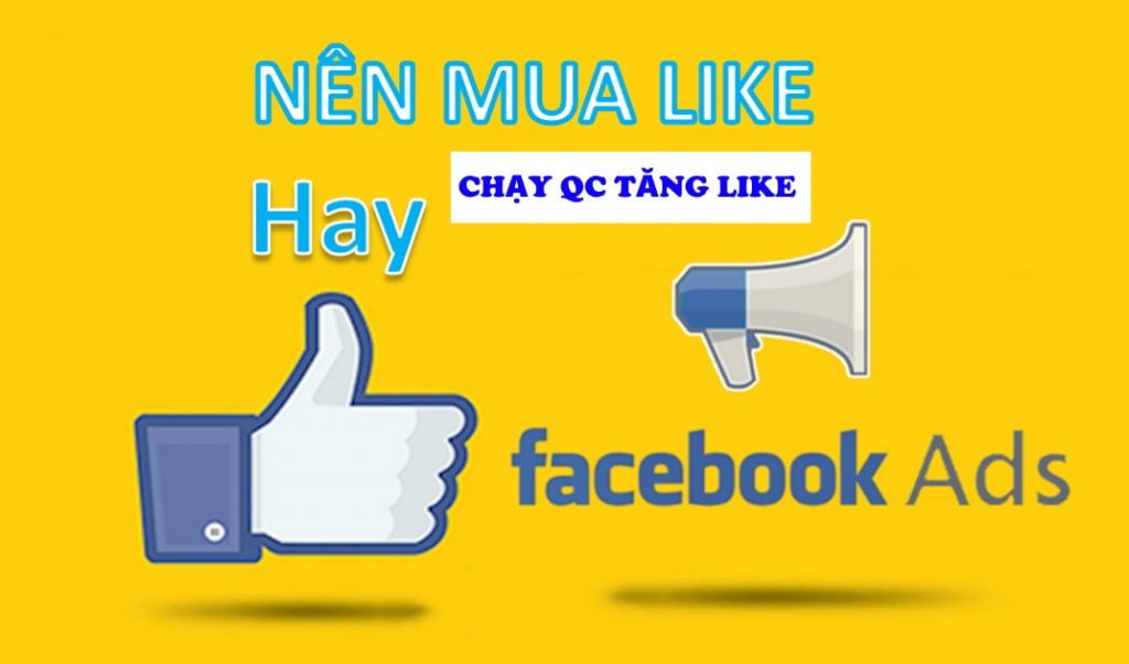 NÊN MUA LIKE HAY CHẠY QUẢNG CÁO FACEBOOK CHO SPA?