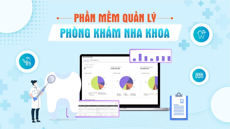 VÌ SAO NÊN SỬ DỤNG PHẦN MỀM QUẢN LÝ PHÒNG KHÁM NHA KHOA?