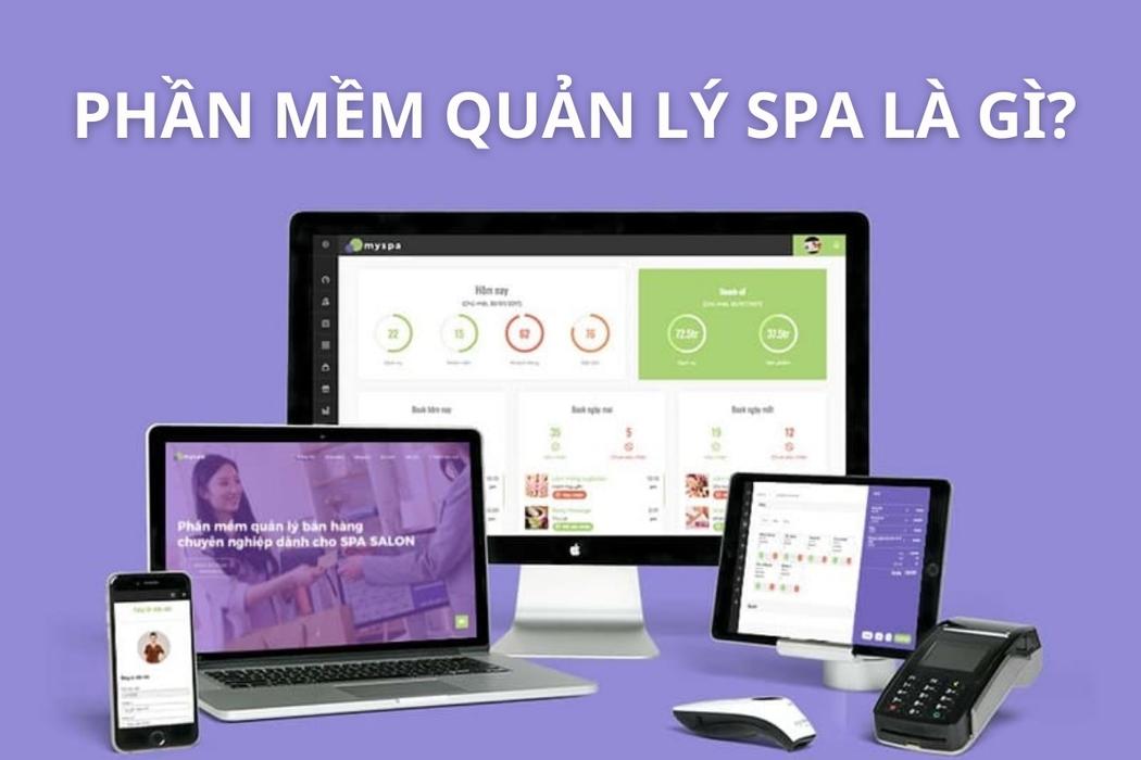 1 PHẦN MỀM QUẢN LÝ SPA HOÀN HẢO CÓ NHỮNG GÌ?